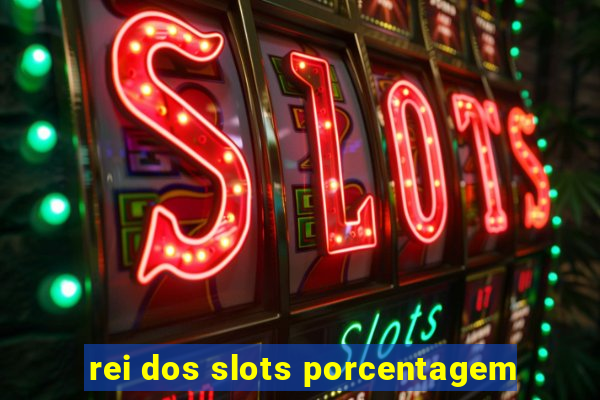 rei dos slots porcentagem